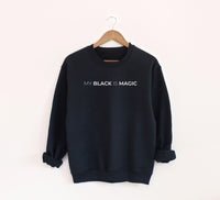 My Black is Magic -  Adult Sweatshirt